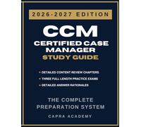 CCM Certified Case Manager Exam Study Guide 2026-2027: Comprehensive Review, 300 Practice Questions, and Detailed Answer Explanations