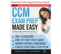 CCM Exam Prep Made Easy: Review, Study Guide and Test Prep for the CCMC Certified Case Manager Exam with Flashcards, an 11 Week Study Plan & Full Length Practice Test
