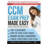 CCM Exam Prep Made Easy: Review, Study Guide and Test Prep for the CCMC Certified Case Manager Exam with Flashcards, an 11 Week Study Plan & Full Length Practice Test