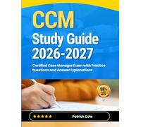 CCM Study Guide 2026-2027: Certified Case Manager Exam with Practice Questions and Answer Explanations
