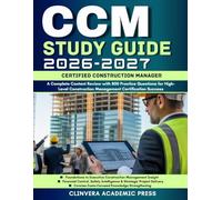 CCM Study Guide 2026-2027: Certified Construction Manager Study Companion - A Complete Content Review with 800 Practice Questions for High-Level Construction Management Certification Success