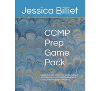 CCMP Prep Game Pack: Study Smarter, Have Fun While Doing It! A Neuroscience-Based Workbook for Change Management Mastery