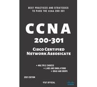 Ccna: 200-301: Cisco Certified Network Associate: Best Practices And Strategies To Pass The Ccna 200-301