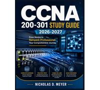 CCNA 200-301 study guide 2026-2027: From Novice to Network Professional: Your Comprehensive Journey