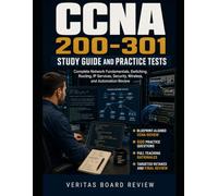 CCNA 200-301 Study Guide and Practice Tests: Complete Network Fundamentals, Switching, Routing, IP Services, Security, Wireless, and Automation Review with 500 Practice Questions