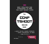 CCNP: 300-135 Troubleshooting and Maintaining Cisco IP Networks 2017 Best Guide