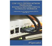 Ccnp Cisco Certified Network Professional Routing & Switching (Switch) Technology Workbook: Exam 300-115