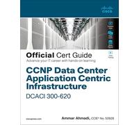 Cisco – CCNP Data Center Application Centric Infrastructure DCACI 300-620 Official Cert Guide