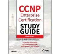 CCNP Enterprise Certification Study Guide Implementing and Operating Cisco Enterprise Network Core Technologies by Ben Piper Ben Piper (Auteur)