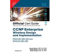 CCNP Enterprise Wireless Design and Implementation ENWLSD 300-425 and ENWLSI 300-430 Official Cert Guide