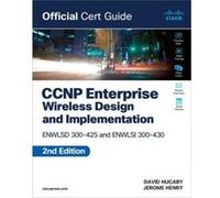 CCNP Enterprise Wireless Design ENWLSD 300425 and Implementation ENWLSI 300430 Official Cert Guide by David Hucaby David Hucaby (Auteur)