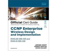 CCNP Enterprise Wireless Design ENWLSD 300425 and Implementation ENWLSI 300430 Official Cert Guide by David Hucaby David Hucaby (Auteur)