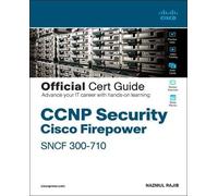 Ccnp Security Cisco Secure Firewall And Intrusion Prevention System Official Cert Guide