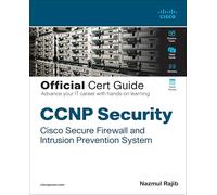CCNP Security Cisco Secure Firewall and Intrusion Prevention System Official Cert Guide: Securing Networks With Cisco Firepower