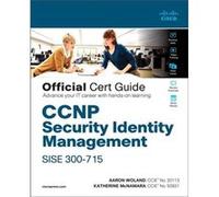 Cisco Systems – CCNP Security Identity Management SISE 300-715 Official Cert Guide