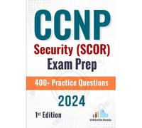 Ccnp Security (Scor) Exam Prep +400 Practice Questions: 1st Edition - 2024