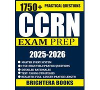 CCRN EXAM PREP 2025-2026: “Master Adult Critical Care Concepts Through Practice Questions and Rationales”