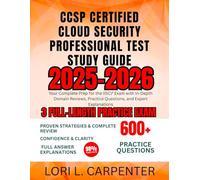 CCSP Certified Cloud Security Professional Test Study Guide 2025-2026: Your Complete Prep for the (ISC)² Exam with In-Depth Domain Reviews, Practice Questions, and Expert Explanations