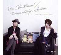 【CD】『鳥海浩輔・前野智昭の大人のトリセツ』第2期OP&EDテーマ 「It's Showtime!/Take me to your dream」鳥海浩輔&前野智昭