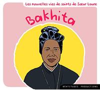 CD Bakhita. Nouvelles vies de saints de S ur Laure