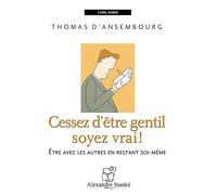 Cd cessez d'être gentil soyez vrai