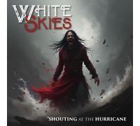 White Skies – Shouting at the Hurricane – CD