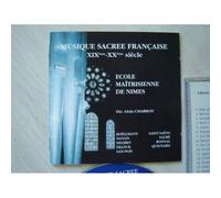 Cd*Ecole Maîtrisienne De Nimes (30 Gard)"Musique Sacrée Française Xixé-Xxé Siècle.(Institution Bethanie)