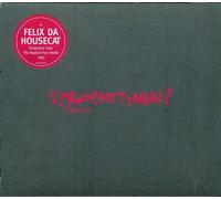 CD : Felix da Housecat feat. Rocketmann-Rocketman