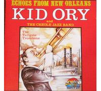 CD : Kid Ory & The Creole Jazz Band-Echoes From New Orleans