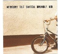 [ CD ] Mercury Tilt Switch - [ CD ] Mercury Tilt Switch: Brundle Kid