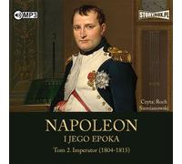 CD MP3 Empereur (1804-1815). Napoléon et son époque. Tome 2