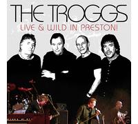 CD The Troggs En Direct Et Sauvage À Preston