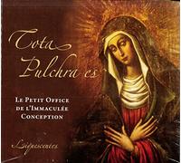 CD Tota Pulchra es: Le Petit Office de l'Immaculée Conception