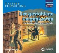 CD WISSEN Junior - Tatort Forschung - Der gestohlene Geigenkasten: Ein Ratekrimi um Albert Einstein, 2 CDs