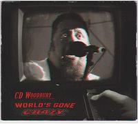 CD Woodbury - World's Gone Crazy