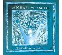 CD Worship Agent/Michael W Smith