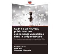 Cd34+: un nouveau prédicteur des événements vasculaires dans la drépanocytose