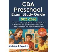 CDA Preschool Exam Study Guide 2025-2026: Contains 6 Full-Length, Data-Driven Practice Tests to Master the Child Development Associate Exam + High-Yield Review and Essential Teaching Skills