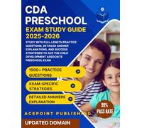 CDA Preschool Exam Study Guide 2025-2026: Study with Full-Length Practice Questions, Detailed Answer Explanations, and Success Strategies to Ace the Child Development Associate Preschool Exam