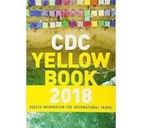 CDC Yellow Book 2018: Health Information for International Travel (Cdc Health Information for International Travel) - [Version Originale] Inconnu (Auteur)