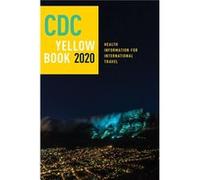 CDC Yellow Book 2020 - Centers for Disease Control and Prevention CDC - Oxford University Press Inc - Livre en Anglais - Hardback Centers for Disease Control and Prevention CDCCenters for Disease Cont