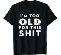 CDDEDSG I'm Too Old for This Sht Funny Seniors Birthday T-T-Shirts à Manches Courtes(Medium)