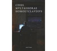 CDIES MVLTAEHORAE HOMOETCLAVDIVS: The company that doesn't bother. Someone who doesn't tire. One hundred days. - The human & the Cláudio