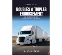 CDL Doubles and Triples Endorsement Study Guide 2026: Plain-English Lessons, 250+ Practice Questions with Answer Explanations, and 3 Full-Length Tests for the Doubles and Triples (T) Endorsement