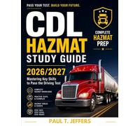 CDL HAZMAT STUDY GUIDE 2026/2027: Mastering Key Skills to Pass the Driving Test