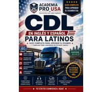 CDL PARA LATINOS: Guia Completa para aprobar el examen y trabajar como camionero en USA