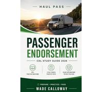 CDL Passenger Endorsement Study Guide 2026: Plain-English Lessons, 250+ Original Practice Questions with Answer Explanations, and 3 Full-Length Tests ... License Passenger (P) Endorsement Exam