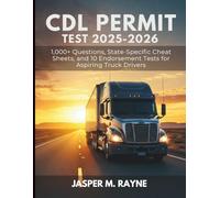 CDL Permit Test 2025-2026: 1,000+ Questions, State-Specific Cheat Sheets, and 10 Endorsement Tests for Aspiring Truck Drivers