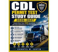 CDL PERMIT TEST STUDY GUIDE 2026-2027: Answer More Than 1000 Questions with Clear Explanations in Your First Attempt