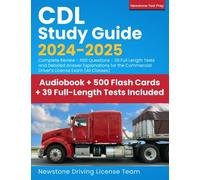 CDL Study Guide 2024-2025: Complete Review - 1100 Questions - 39 Full Length Tests and Detailed Answer Explanations for the Commercial Driver’s License Exam (All Classes)